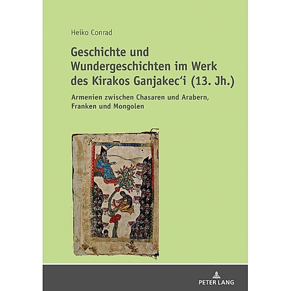 Geschichte und Wundergeschichten im Werk des Kirakos Ganjakec'i (13. Jh.), Conrad Heiko Conrad