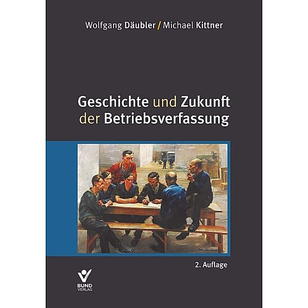 Geschichte und Zukunft der Betriebsverfassung