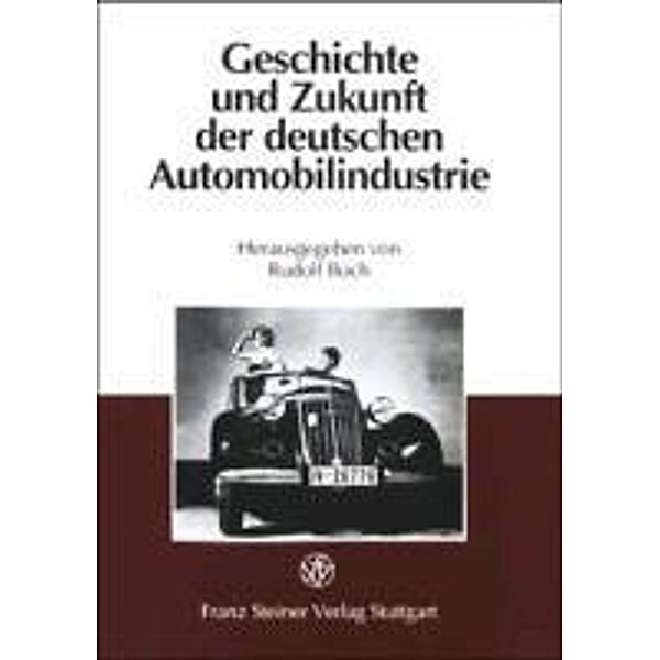 Geschichte und Zukunft der deutschen Automobilindustrie