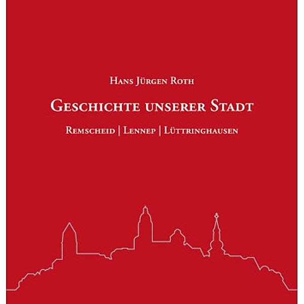 Geschichte unserer Stadt, Hans Jürgen Roth