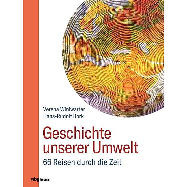 Geschichte unserer Umwelt, Hans-Rudolf Bork, Verena Winiwarter