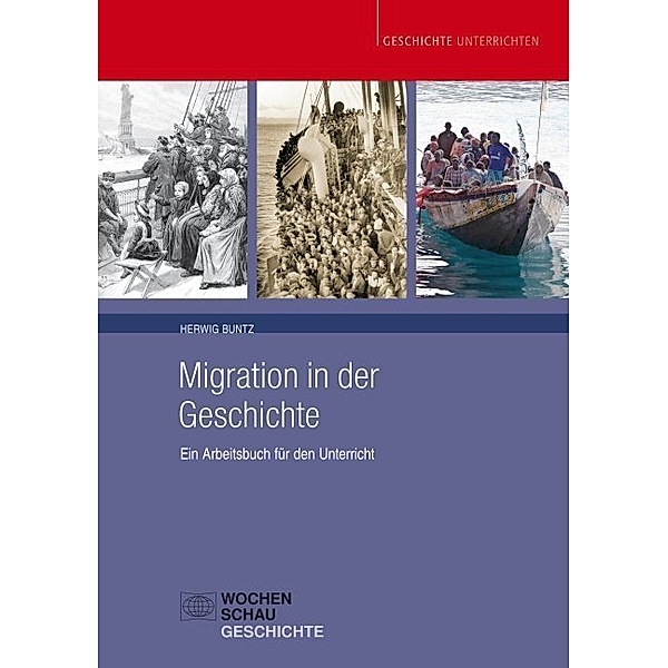 Geschichte unterrichten / Migration in der Geschichte, Herwig Buntz
