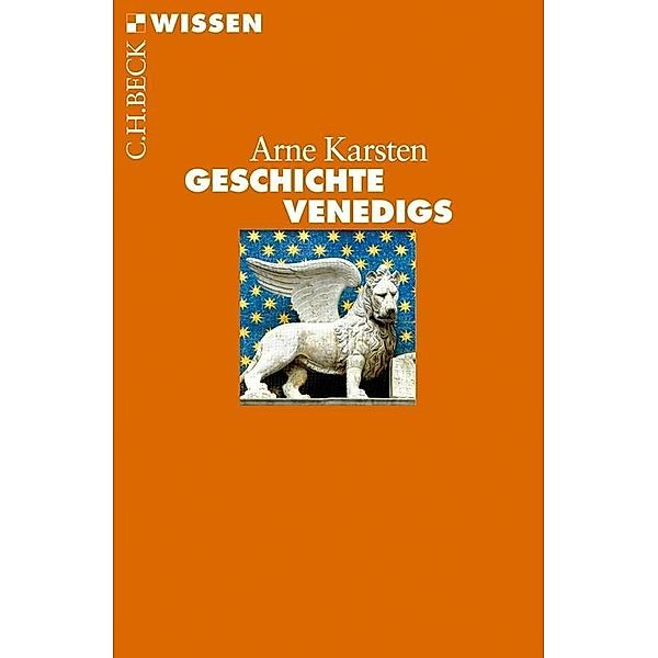 Geschichte Venedigs / Beck'sche Reihe Bd.2756, Arne Karsten