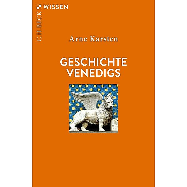 Geschichte Venedigs / Beck'sche Reihe Bd.2756, Arne Karsten