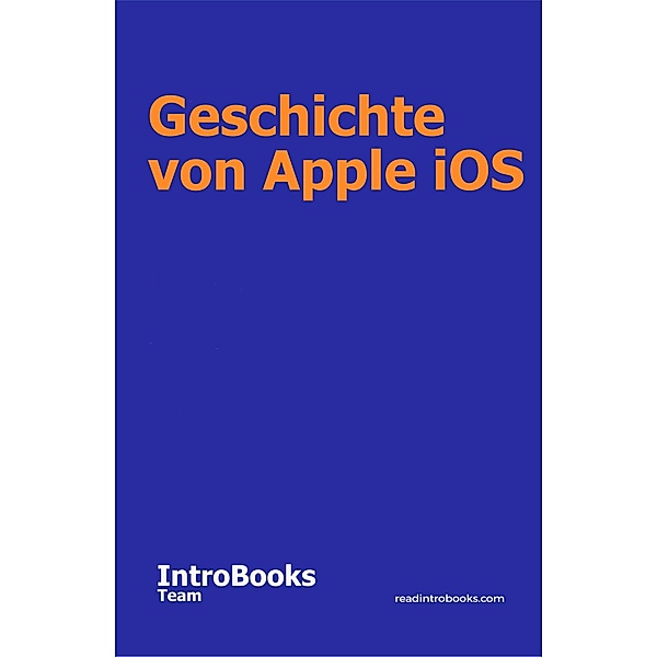 Geschichte von Apple iOS, IntroBooks Team