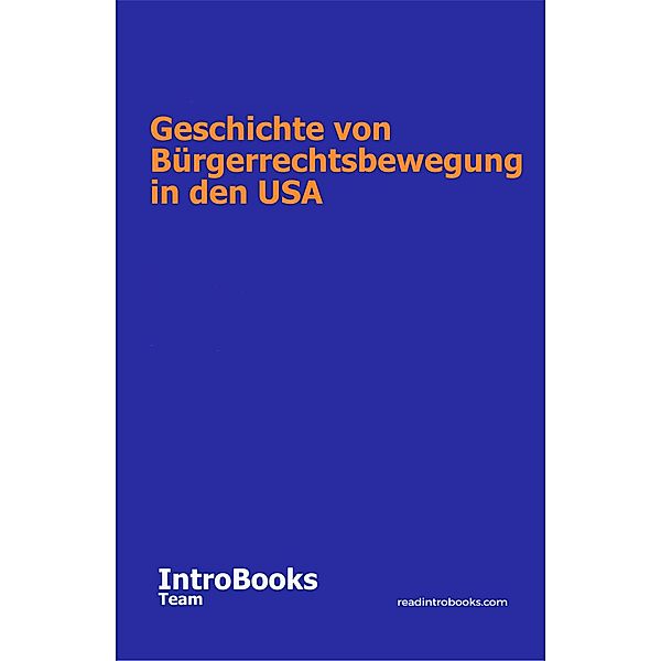 Geschichte von Bürgerrechtsbewegung in den USA, IntroBooks Team