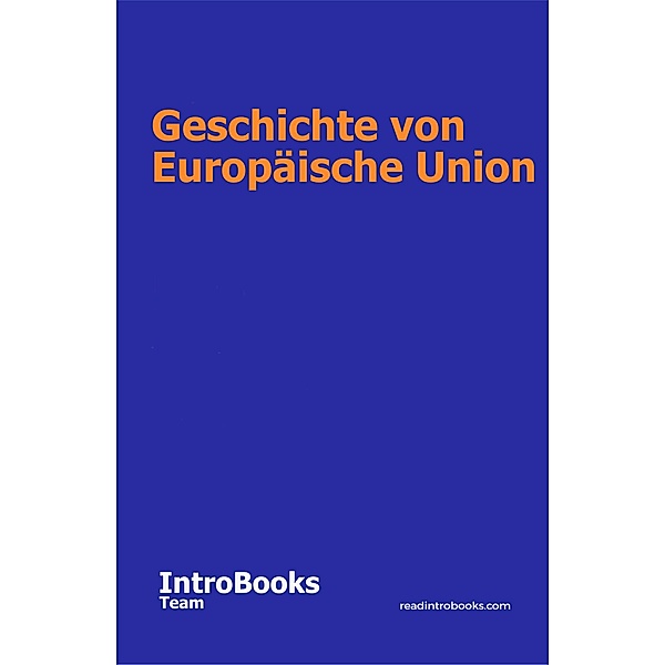 Geschichte von Europäische Union, IntroBooks Team