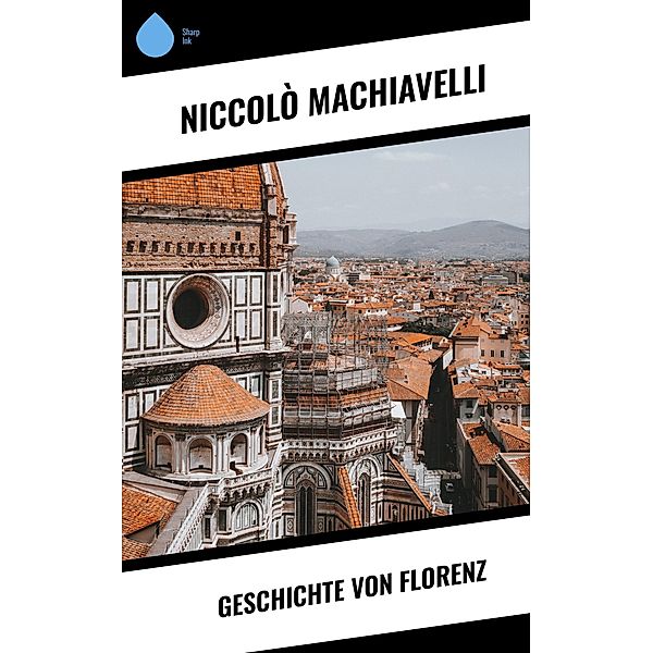 Geschichte von Florenz, Niccolò Machiavelli