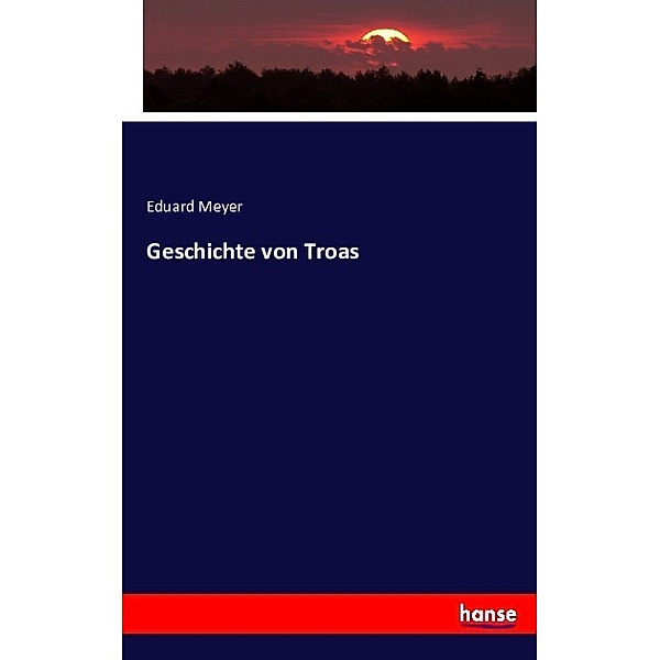 Geschichte von Troas, Eduard Meyer