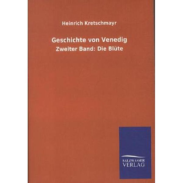 Geschichte von Venedig.Bd.2, Heinrich Kretschmayr