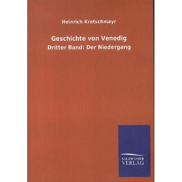 Geschichte von Venedig.Bd.3, Heinrich Kretschmayr