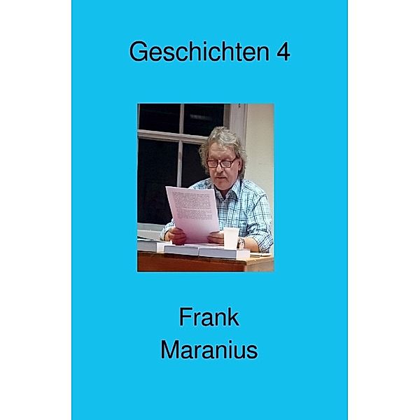 Geschichten 4, Frank Maranius