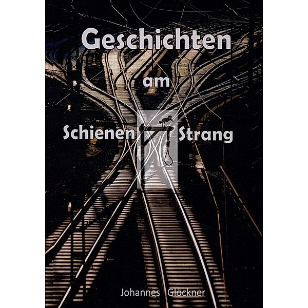 Geschichten am Schienen#Strang, Johannes Glöckner