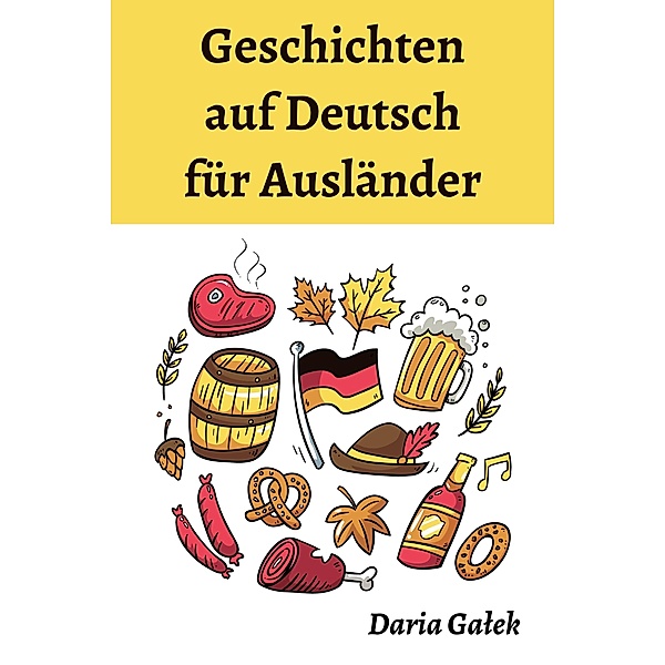 Geschichten auf Deutsch für Ausländer, Daria Galek