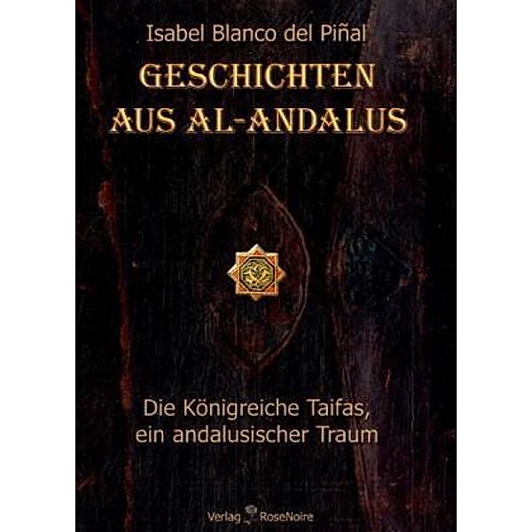 Geschichten aus Al-Andalus: Tl.1-3 Die Königreiche Taifas, ein andalusischer Traum, Isabel Blanco del Pinal