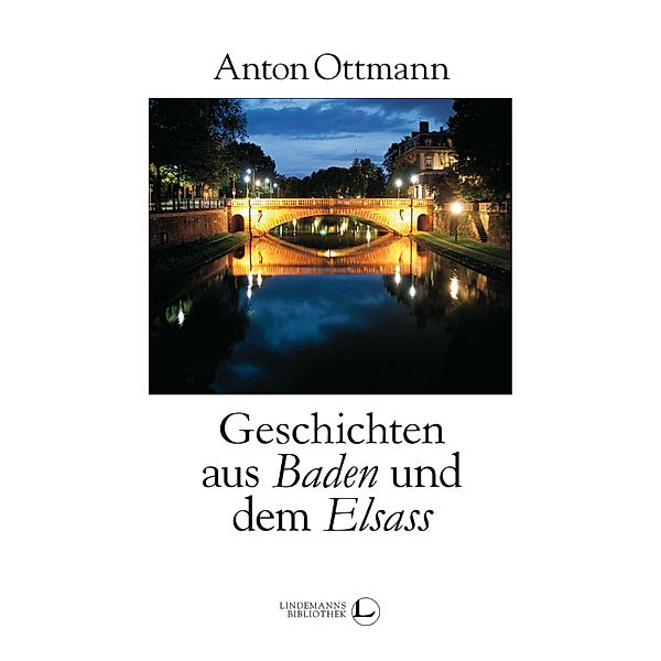 Geschichten aus Baden und dem Elsass / Lindemanns Bd.79, Anton Ottmann