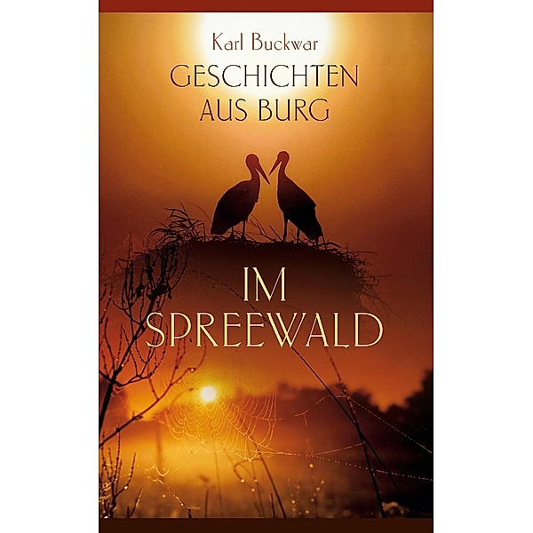 Geschichten aus Burg im Spreewald, Karl Buckwar