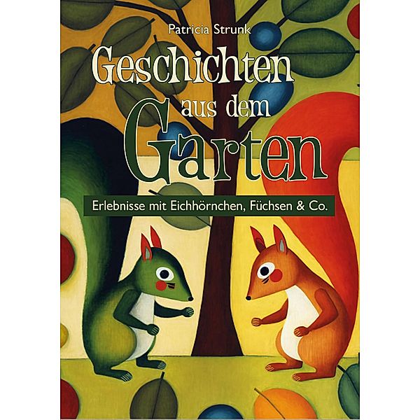 Geschichten aus dem Garten, Patricia Strunk