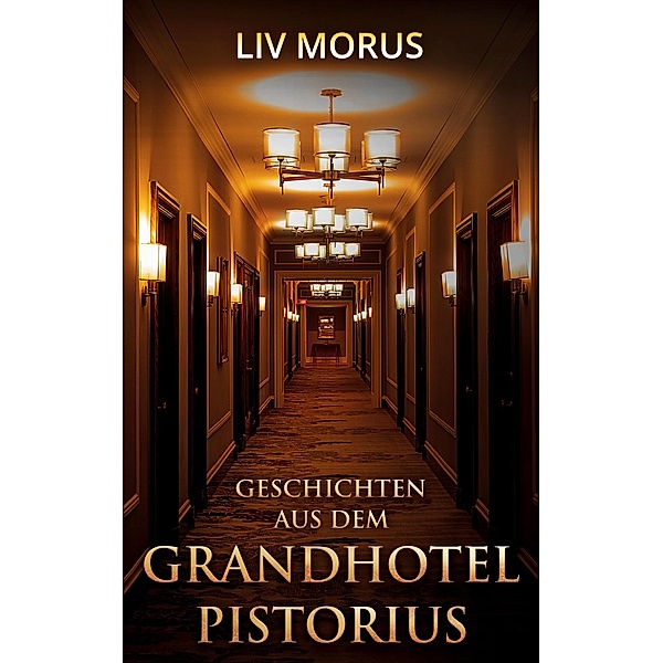 Geschichten aus dem Grandhotel Pistorius, Liv Morus