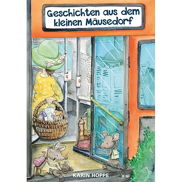 Geschichten aus dem kleinen Mäusedorf, Karin Hoppe