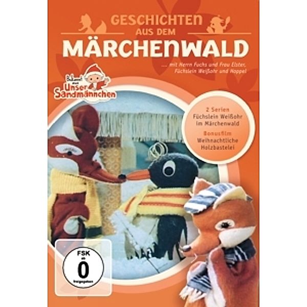 Geschichten aus dem Märchenwald: Füchslein Weißohr im Märchenwald, Herr Fuchs und Frau Elster