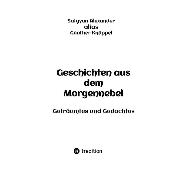 Geschichten aus dem Morgennebel, Satgyan Alexander, Günther Knüppel