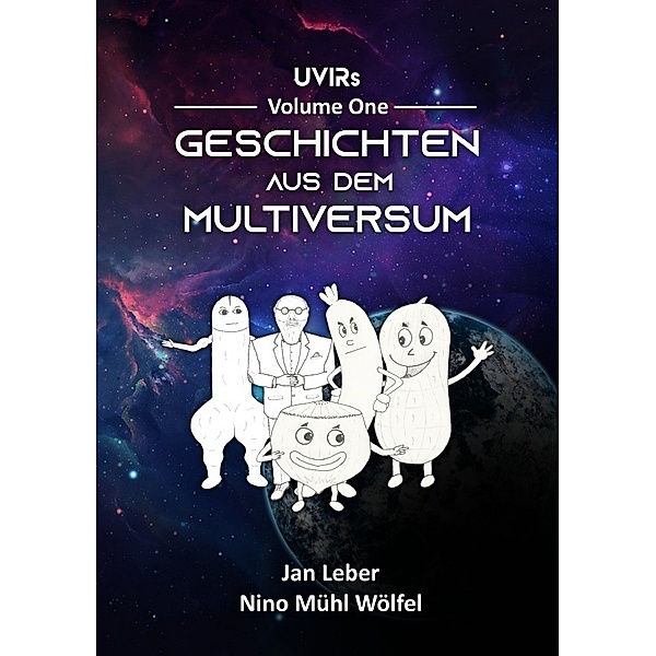 Geschichten aus dem Multiversum, Jan Leber, Nino Mühl Wölfel