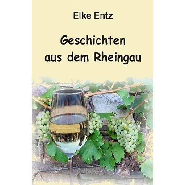 Geschichten aus dem Rheingau, Elke Entz