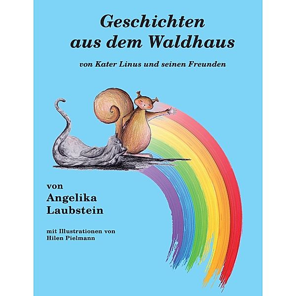 Geschichten aus dem Waldhaus, Angelika Laubstein