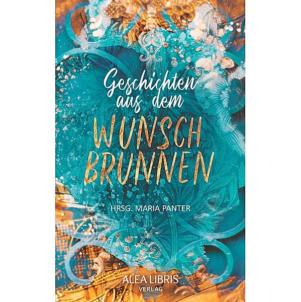 Geschichten aus dem Wunschbrunnen, Len Lasar, Jenny Cazzola, Carina Heinreichsberger, Michael Janosik, Susan Tumbrel, Julia Polzer, Kornelia Schmid, Annie Waye