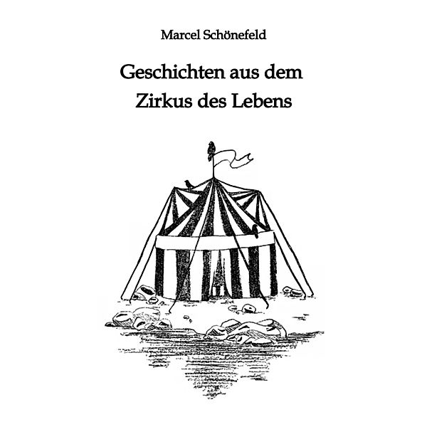Geschichten aus dem Zirkus des Lebens, Marcel Schönefeld