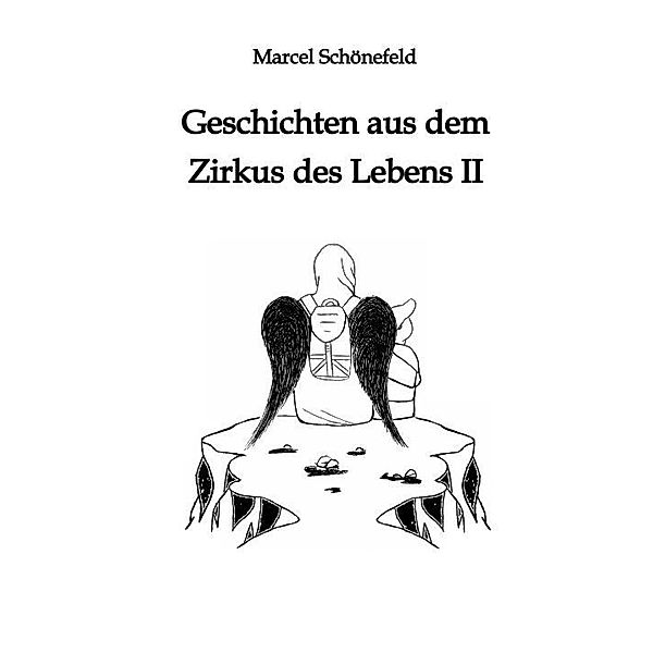 Geschichten aus dem Zirkus des Lebens II, Marcel Schönefeld