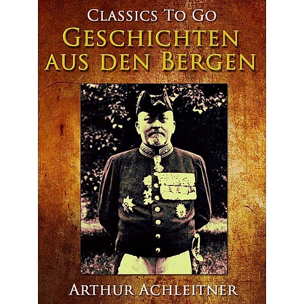 Geschichten aus den Bergen, Arthur Achleitner