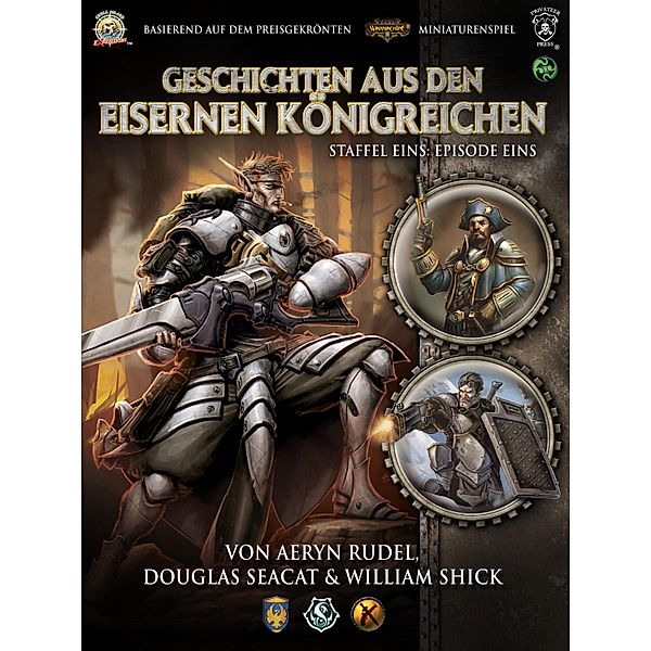 Geschichten aus den Eisernen Königreichen, Staffel 1 Episode 1 / Iron Kingdoms, Staffel 1, Aeryn Rudel, Douglas Seacat, William Shick