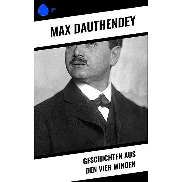 Geschichten aus den vier Winden, Max Dauthendey