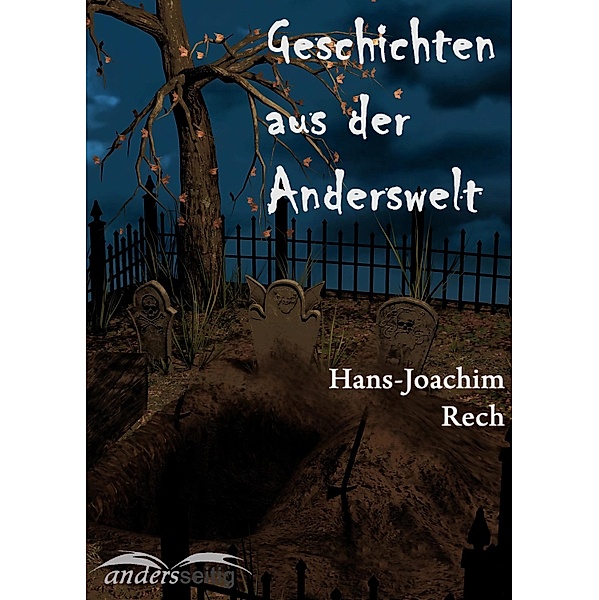 Geschichten aus der Anderswelt, Hans-Joachim Rech