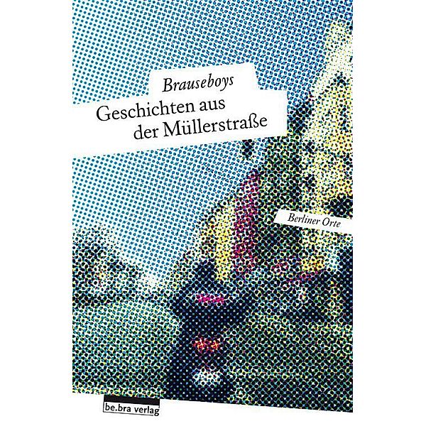 Geschichten aus der Müllerstrasse, Hinark Husen, Frank Sorge, Brauseboys, Volker Surmann, Heiko Werning, Robert Rescue, Paul Bokowski