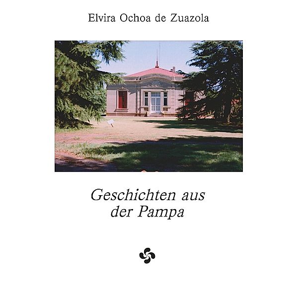 Geschichten aus der Pampa, Elvira Ochoa de Zuazola