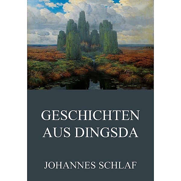 Geschichten aus Dingsda, Johannes Schlaf