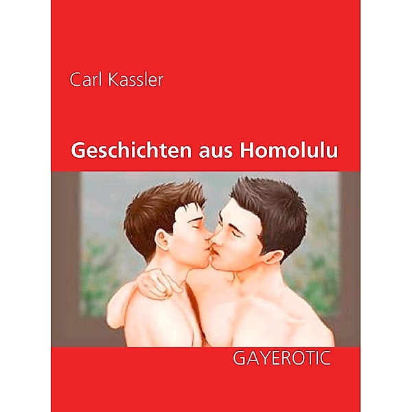 Geschichten aus Homolulu, Carl Kassler