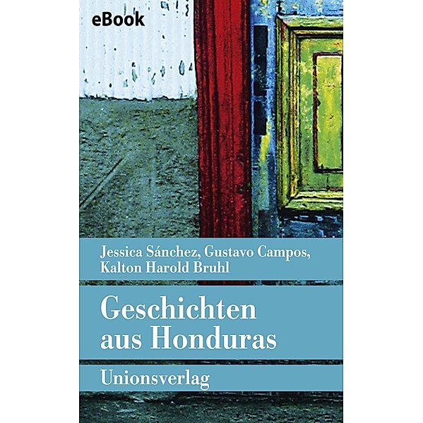Geschichten aus Honduras, Jessica Sánchez, Kalton Harold Bruhl, Gustavo Campos