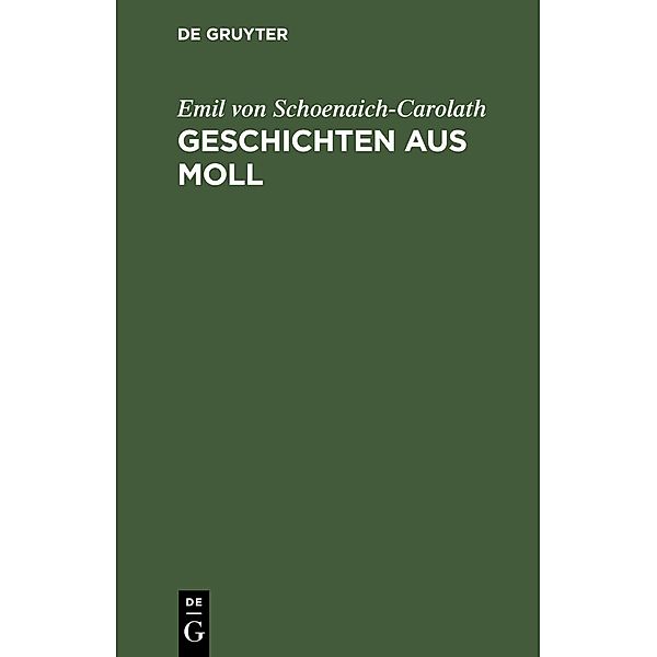 Geschichten aus Moll, Emil von Schoenaich-Carolath