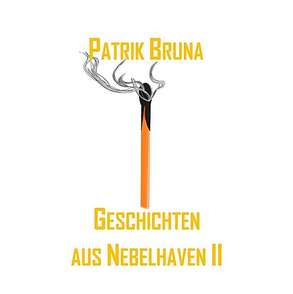 Geschichten aus Nebelhaven II, Patrik Bruna