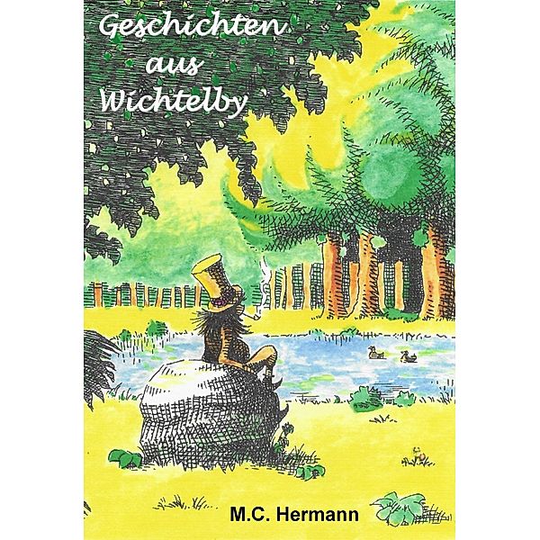 Geschichten aus Wichtelby, M. C. Hermann