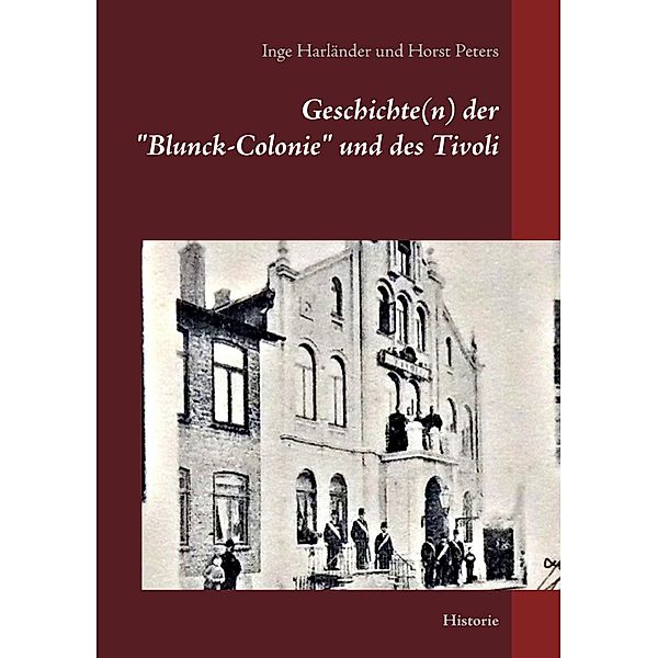 Geschichte(n) der Blunck-Colonie und des Tivoli in Heide, Inge Harländer, Horst Peters