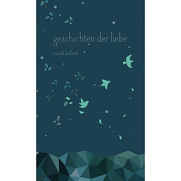 Geschichten der Liebe, Pascal Polosek