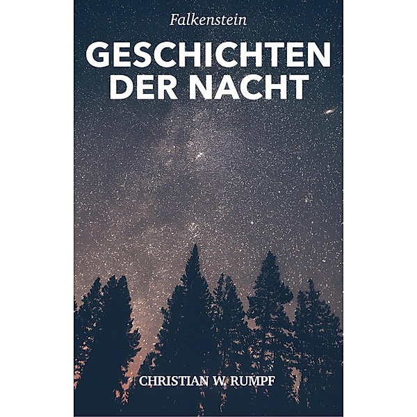Geschichten der Nacht / Falkenstein Bd.3, Christian W. Rumpf