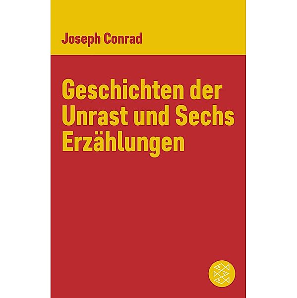 Geschichten der Unrast und Sechs Erzählungen / Joseph Conrad, Gesammelte Werke in Einzelbänden, Joseph Conrad