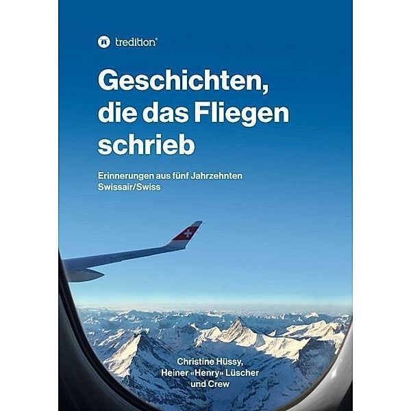 Geschichten, die das Fliegen schrieb, Heiner Lüscher, Christine Hüssy