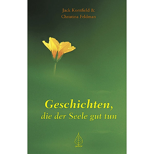 Geschichten, die der Seele gut tun, Christina Feldmann, Jack Kornfield